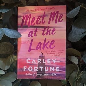 Meet Me at the Lake by Carley Fortune
